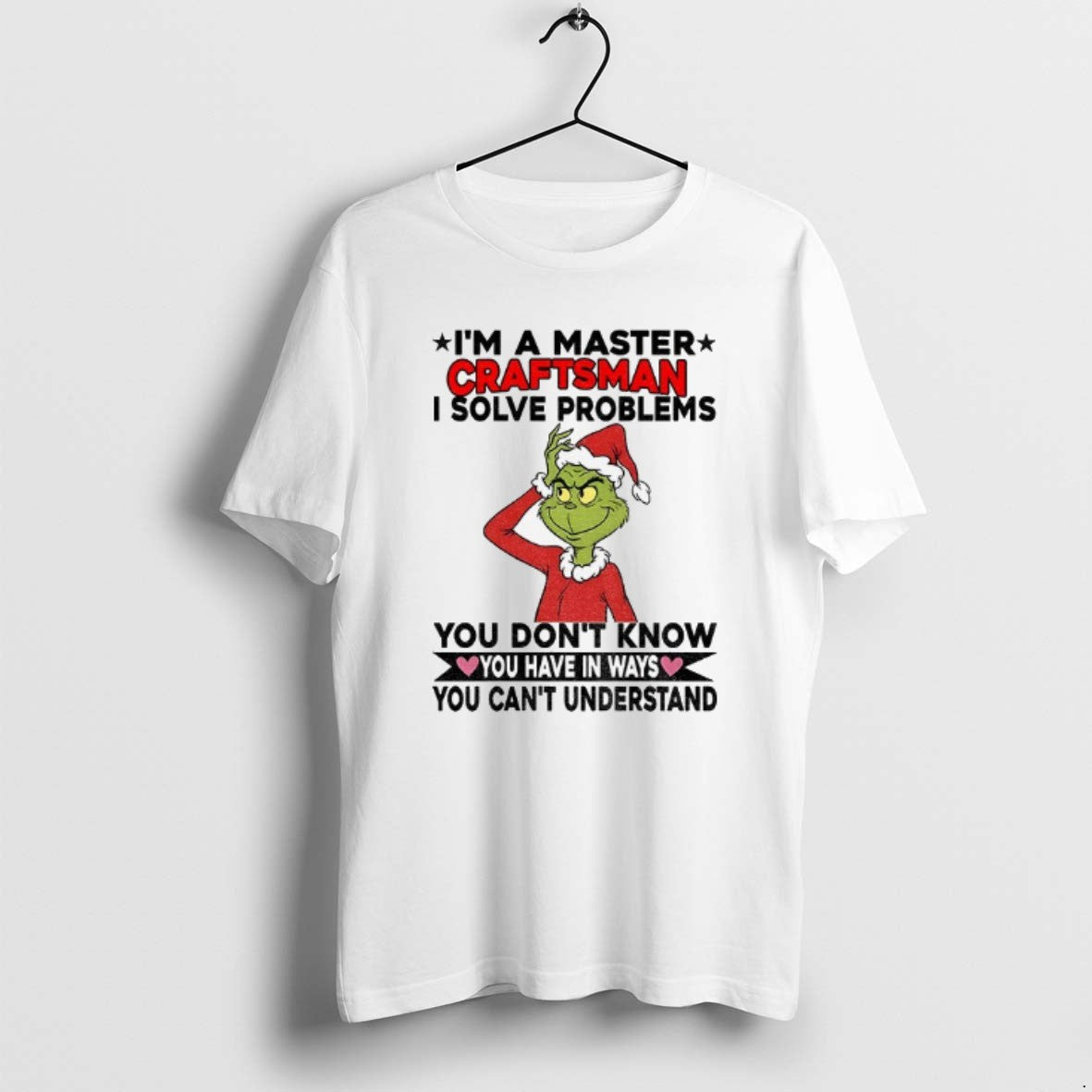 Official Grinch Santa Im Master Craftsman I Solve Problems You Dont Know You Have T-Shirts, Hoodie, Sweatshirt - T-Shirt, Sweatshirt, Hoodie