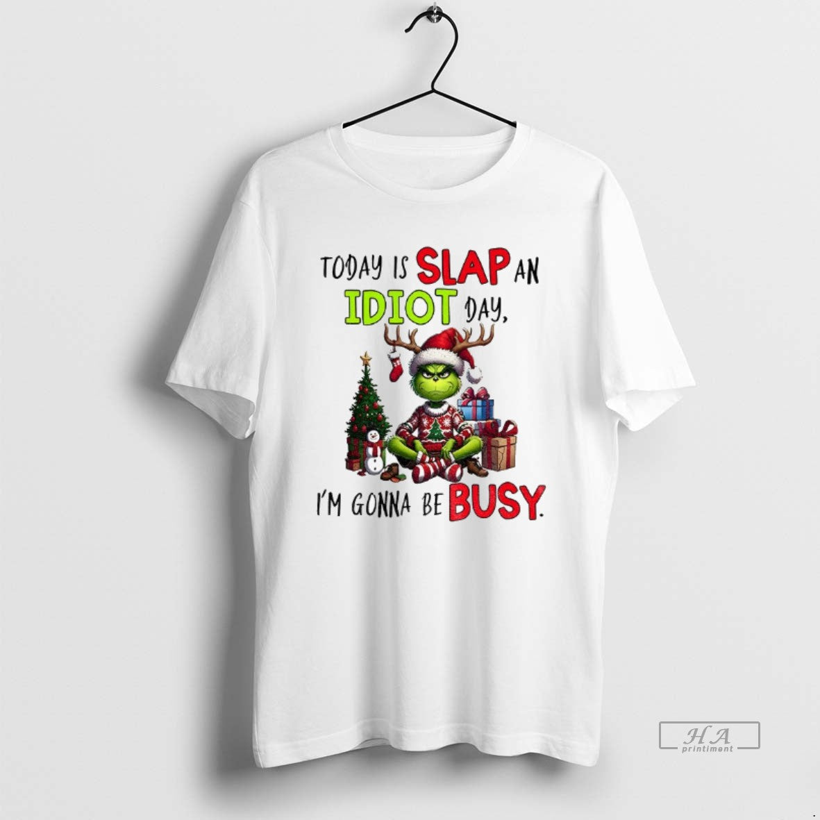 Official Grinch Xmas Today Is Slap Idiot Day Im Gonna Be Busy Merry T-Shirts, Hoodie, Sweatshirt - T-Shirt, Sweatshirt, Hoodie