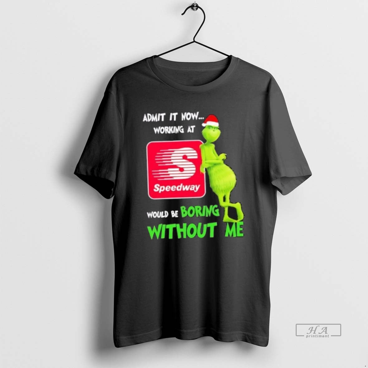 Official Grinch Admit Now Working Speedway Would Be Boring Without Me Merry T-Shirts, Hoodie, Sweatshirt - T-Shirt, Sweatshirt, Hoodie