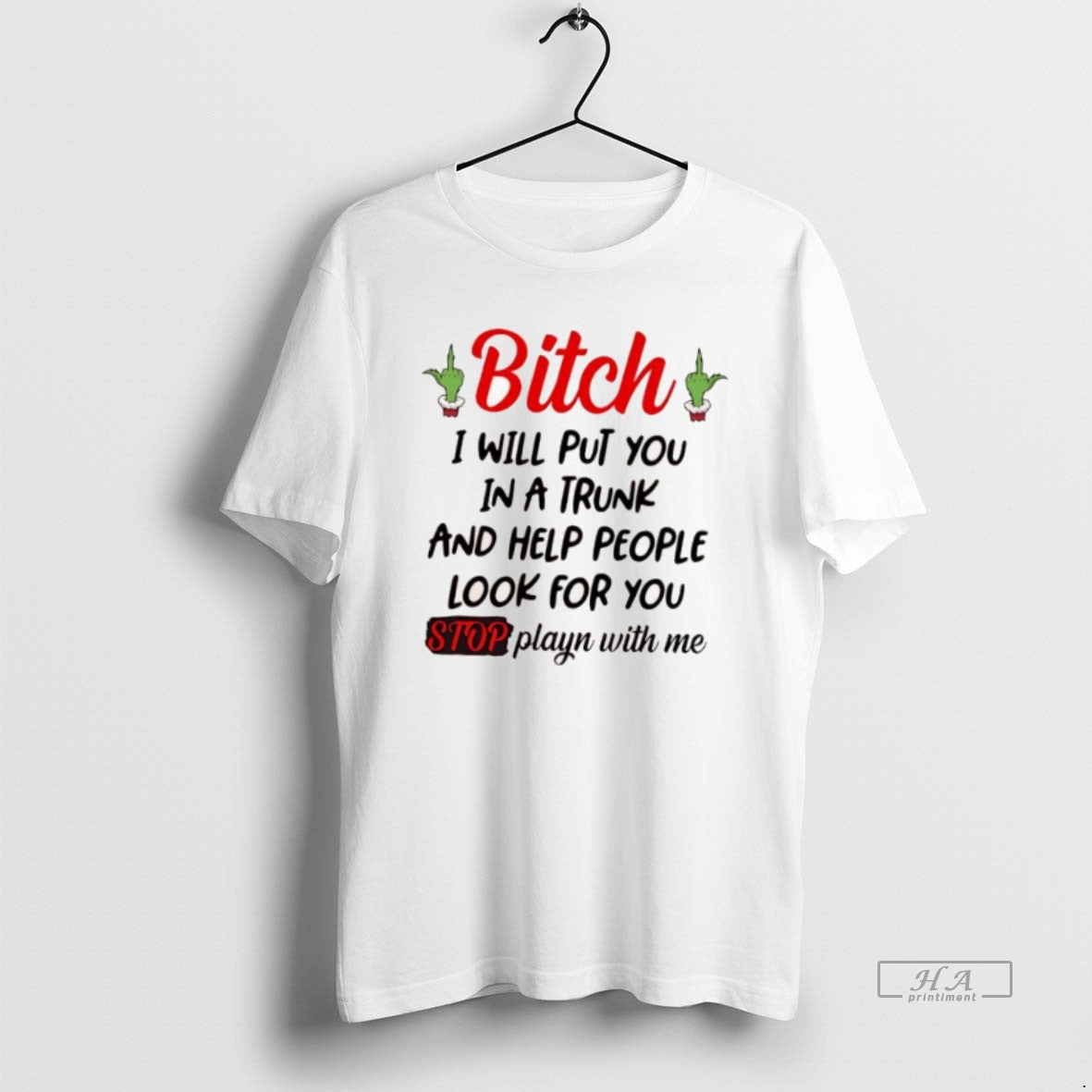 Official Grinch Bitch I Will Put You Trunk Help People T-Shirts, Hoodie, Sweatshirt - T-Shirt, Sweatshirt, Hoodie