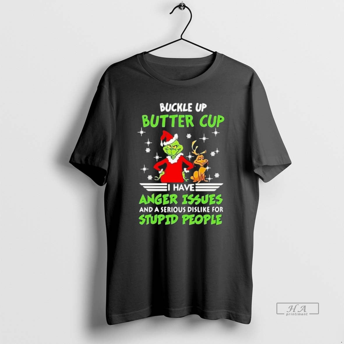 Official Grinch Buckle Up Buttercup I Have Anger Issues Serious Dislike Stupid T-Shirts, Hoodie, Sweatshirt - T-Shirt, Sweatshirt, Hoodie