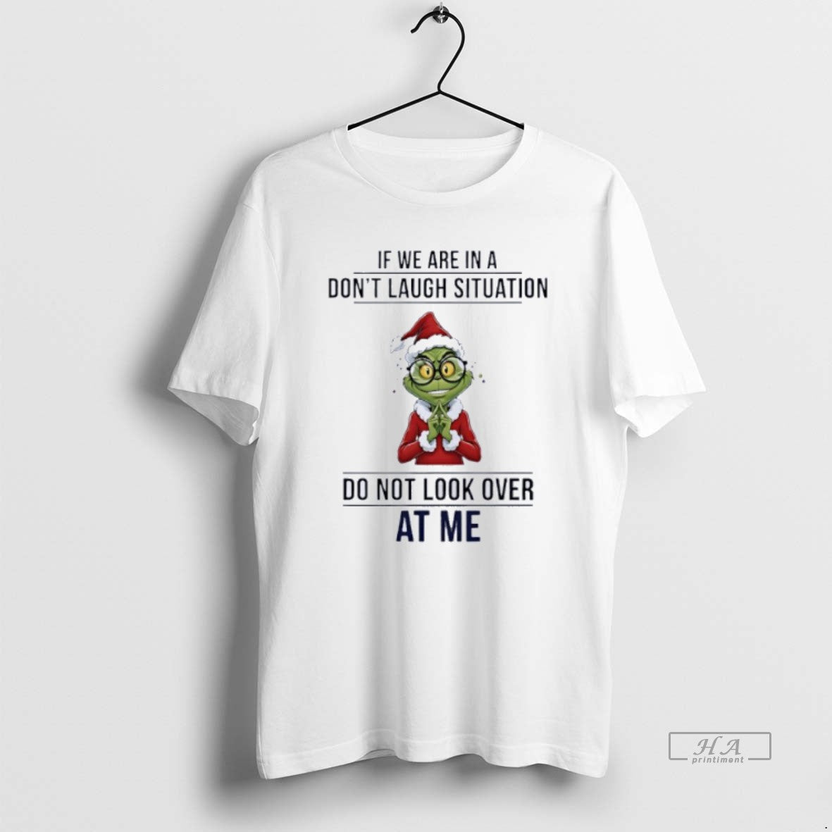 Official Grinch If We Are Dont Laugh Situation Do Not Over T-Shirts, Hoodie, Sweatshirt - T-Shirt, Sweatshirt, Hoodie