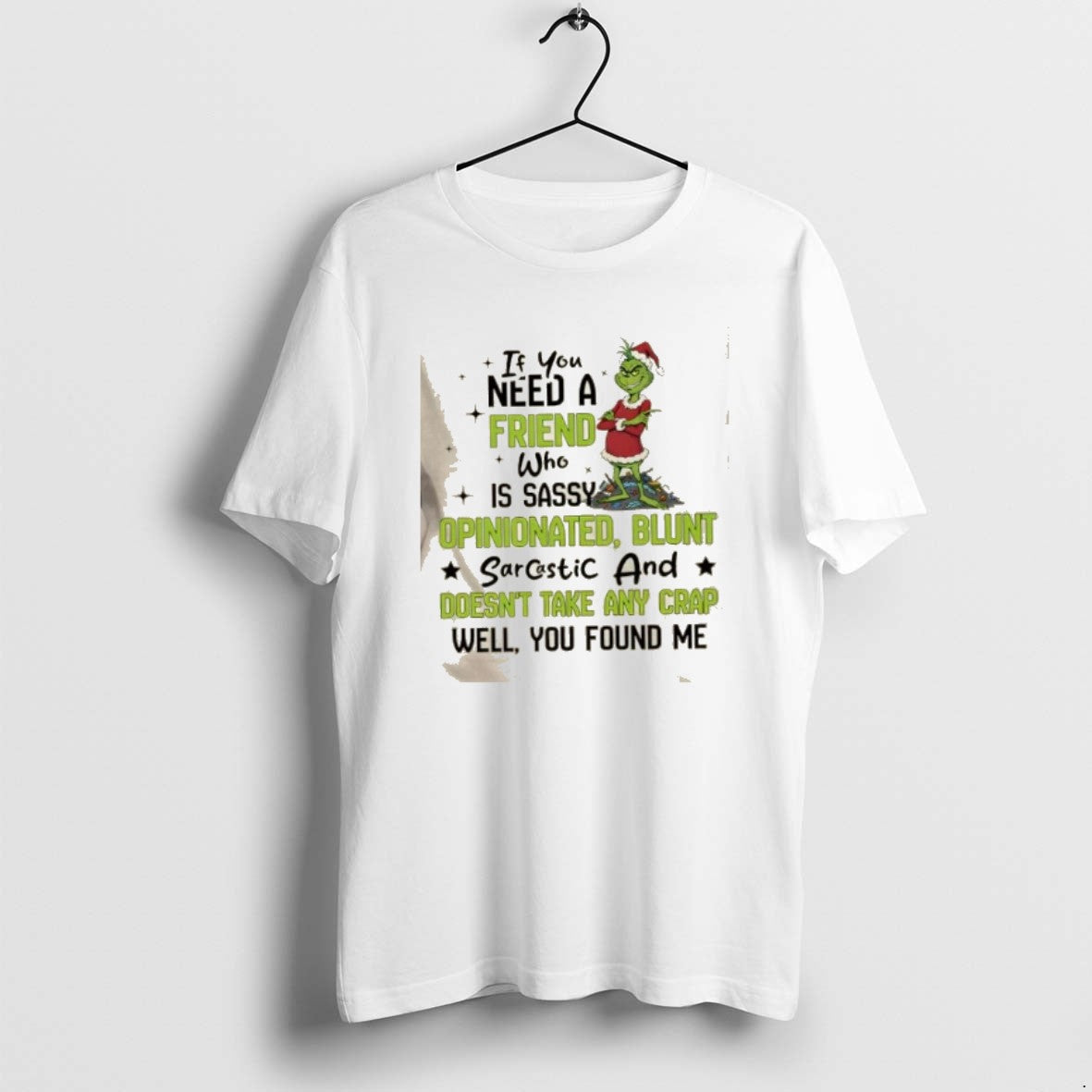 Official Grinch If You Need Friend Who Is Sassy Opinionated Blunt Sarcastic Doesnt T-Shirts, Hoodie, Sweatshirt - T-Shirt, Sweatshirt, Hoodie