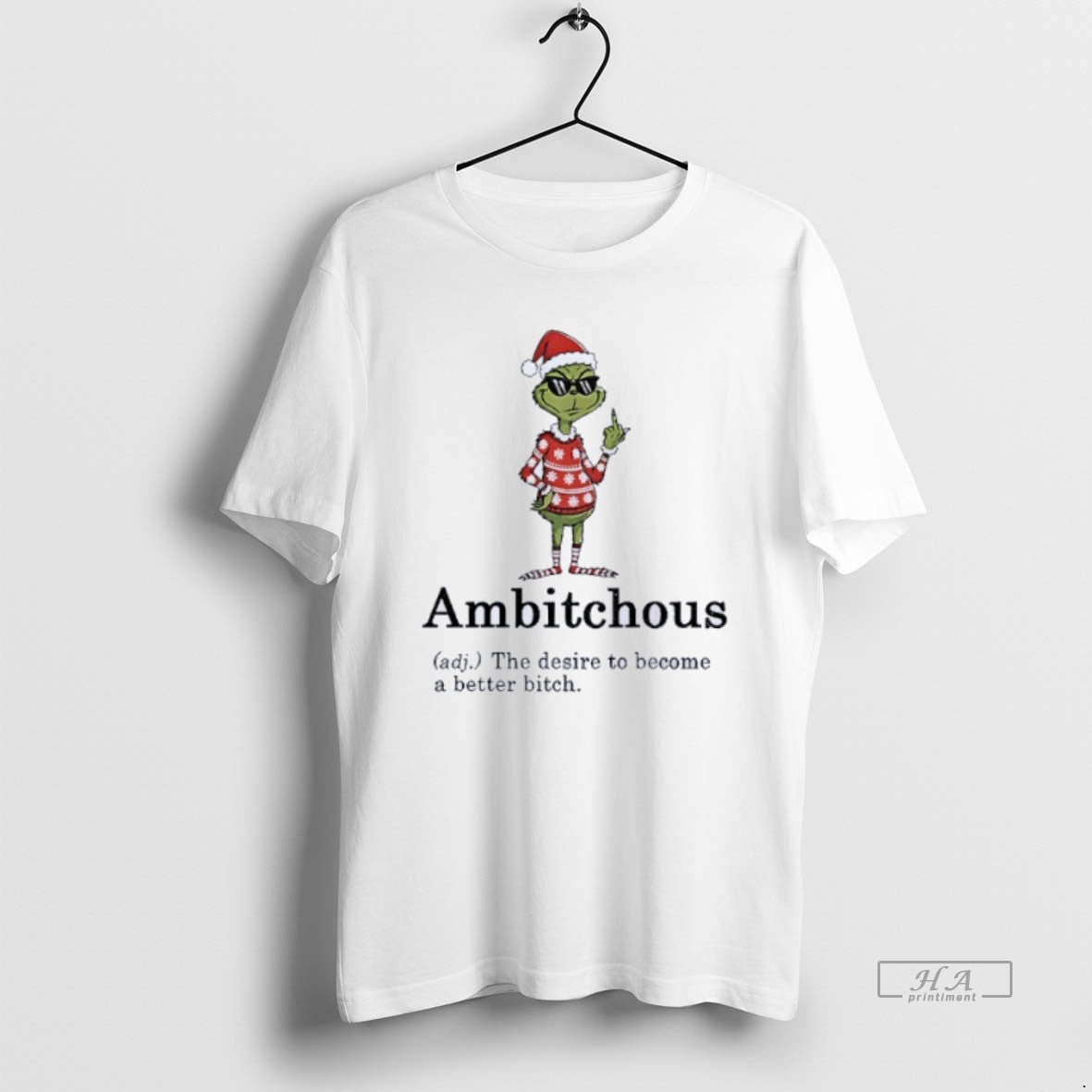 Official Grinch Middle Finger Ambitchous Desire Become Better Bitch Santa T-Shirts, Hoodie, Sweatshirt - T-Shirt, Sweatshirt, Hoodie