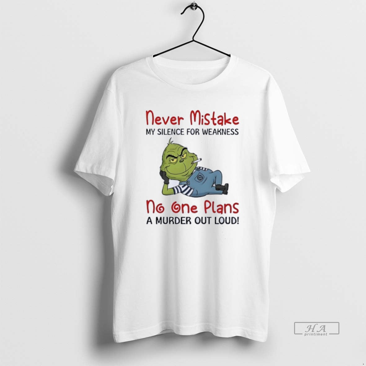 Official Grinch Moking Never Mistake No One Plans Murder Out Loud Funny T-Shirts, Hoodie, Sweatshirt - T-Shirt, Sweatshirt, Hoodie