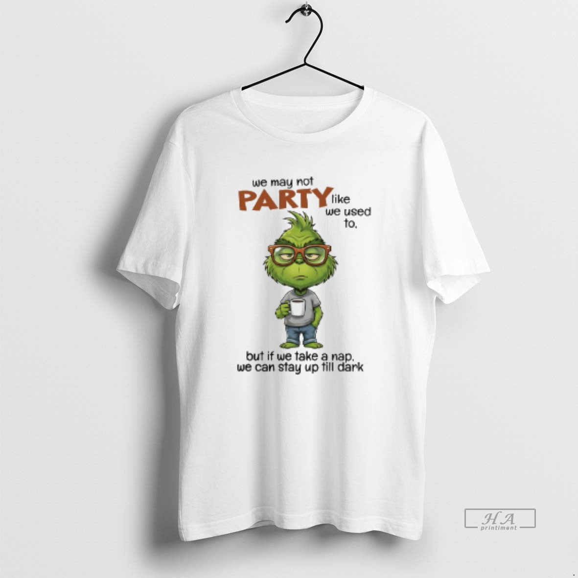 Official Grinch We May Not Party Like We Used But We Take T-Shirts, Hoodie, Sweatshirt - T-Shirt, Sweatshirt, Hoodie