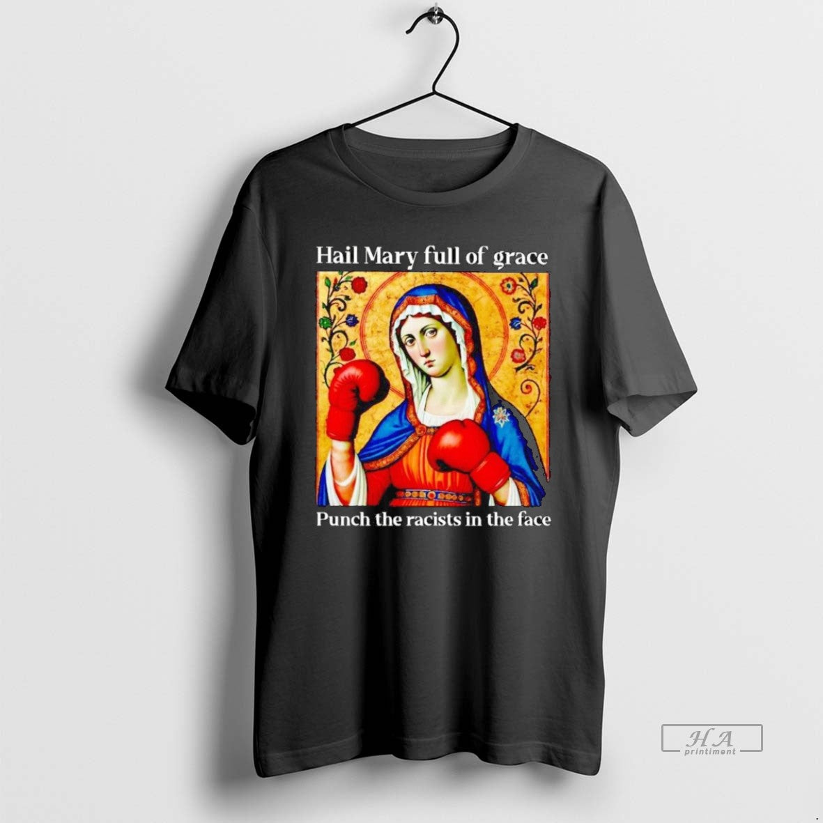 Official Hail Mary Full Grace Punch Racists Face T-Shirts, Hoodie, Sweatshirt - T-Shirt, Sweatshirt, Hoodie