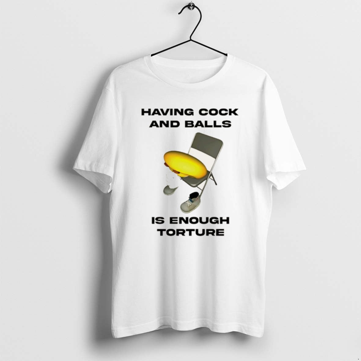 Official Having Cock Balls Is Enough Tourture T-Shirts, Hoodie, Sweatshirt - T-Shirt, Sweatshirt, Hoodie