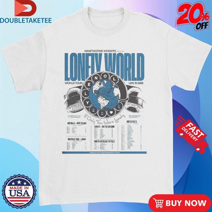 Hawthorne Heights If Only You Were Lonely World Tour 2026 Dates Shirts Unisex T-shirt, Sweatshirt, Hoodie, Long Sleeve Tee - T-Shirt, Sweatshirt, Hoodie