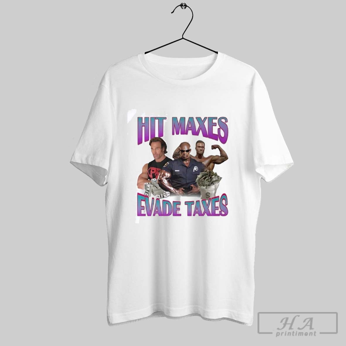 Official Hit Maxes Evade Taxes T-Shirts, Hoodie, Sweatshirt - T-Shirt, Sweatshirt, Hoodie