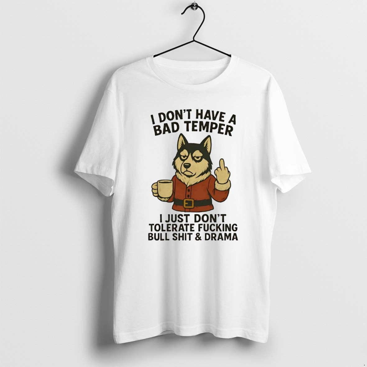 Official Husky I Dont Have Bad Temper I Just Dont Tolerate Fucking T-Shirts, Hoodie, Sweatshirt - T-Shirt, Sweatshirt, Hoodie