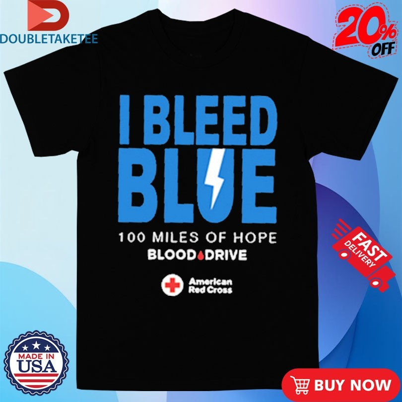 I Bleed Blue 100 Miles Of Hope Blood Drive American Red Cross Shirts Unisex T-shirt, Sweatshirt, Hoodie, Long Sleeve Tee - T-Shirt, Sweatshirt, Hoodie