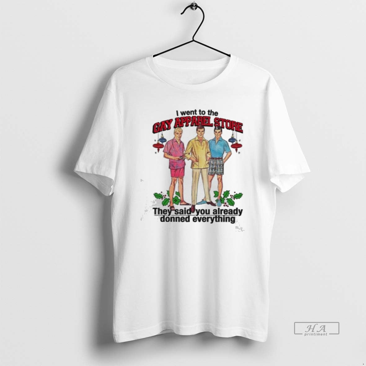 Official I Went Gay Store They Said You Already Donned Everything T-Shirts, Hoodie, Sweatshirt - T-Shirt, Sweatshirt, Hoodie