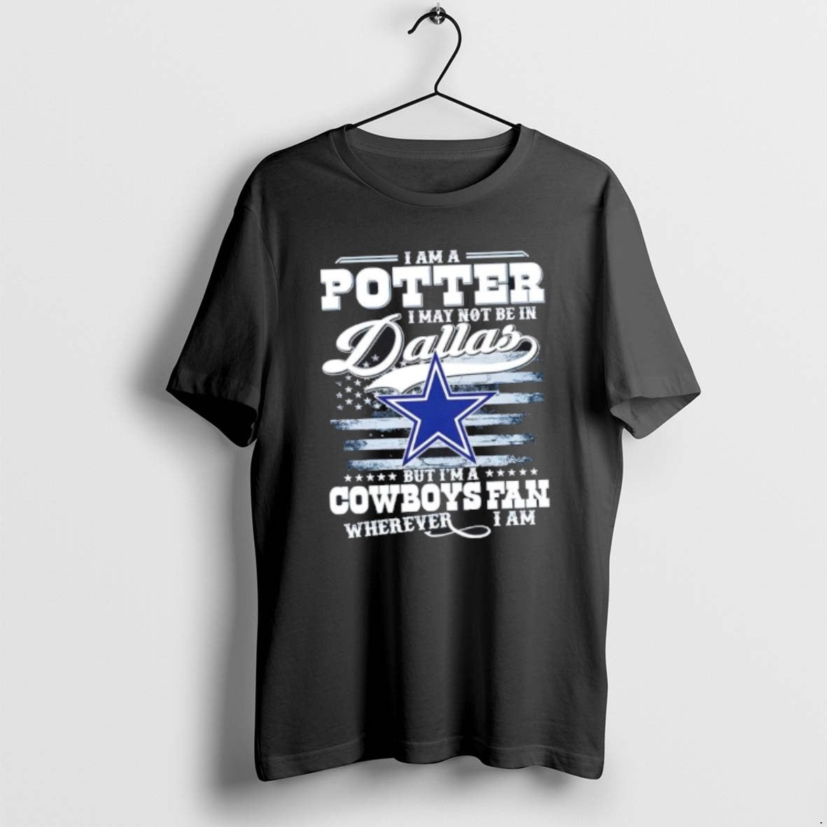 Official I Am Potter I May Not Be Dallas But Im Cowboys T-Shirts, Hoodie, Sweatshirt - T-Shirt, Sweatshirt, Hoodie