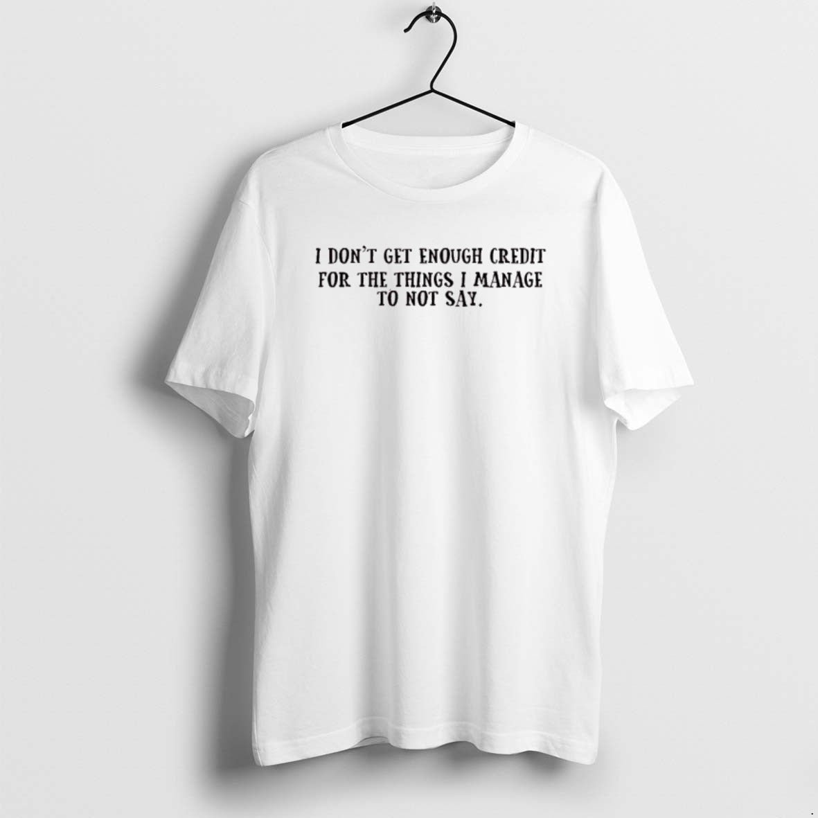 Official I Dont Get Enough Credit Things I Manage Not Say T-Shirts, Hoodie, Sweatshirt - T-Shirt, Sweatshirt, Hoodie