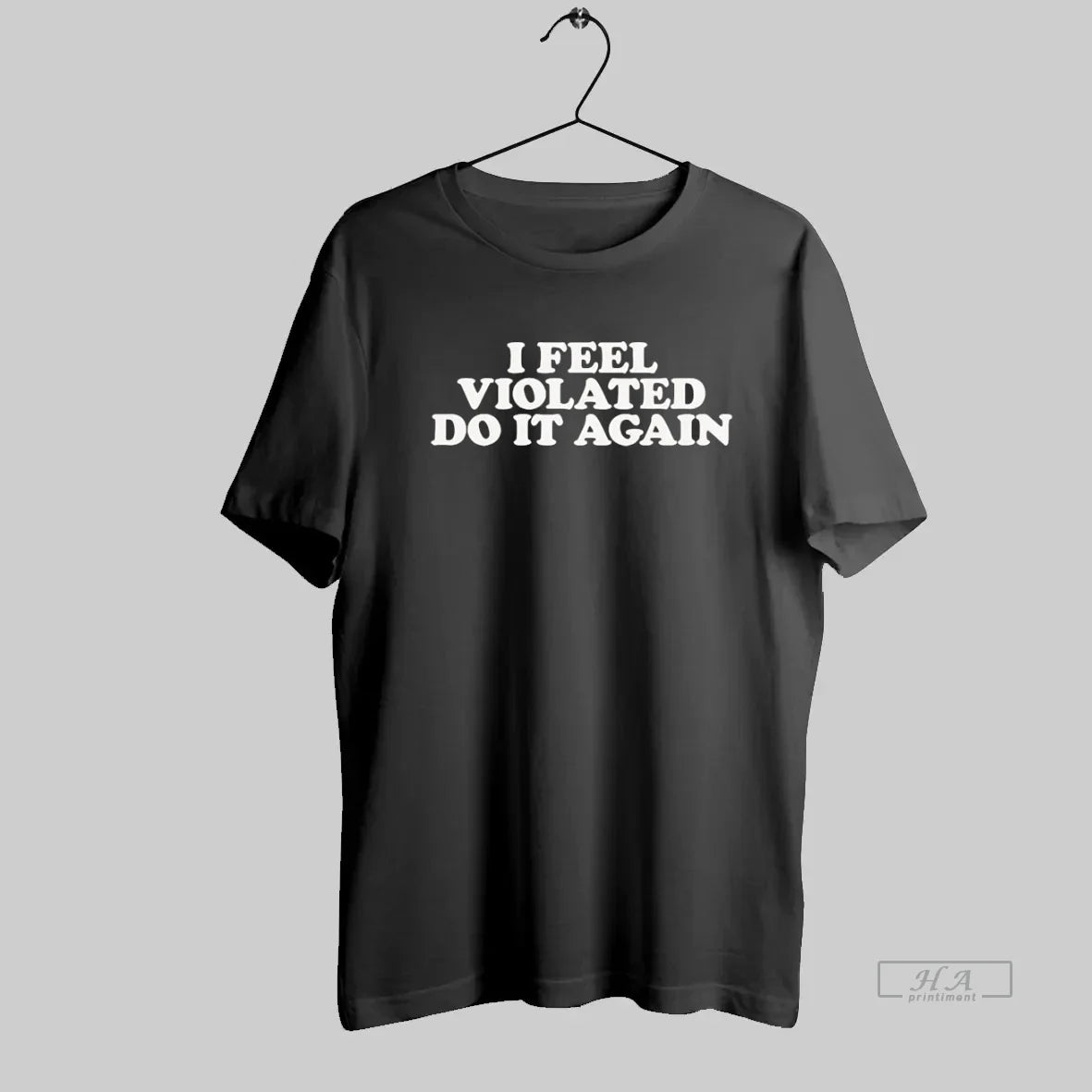 Official I Feel Violated Do Again T-Shirts, Hoodie, Sweatshirt - T-Shirt, Sweatshirt, Hoodie