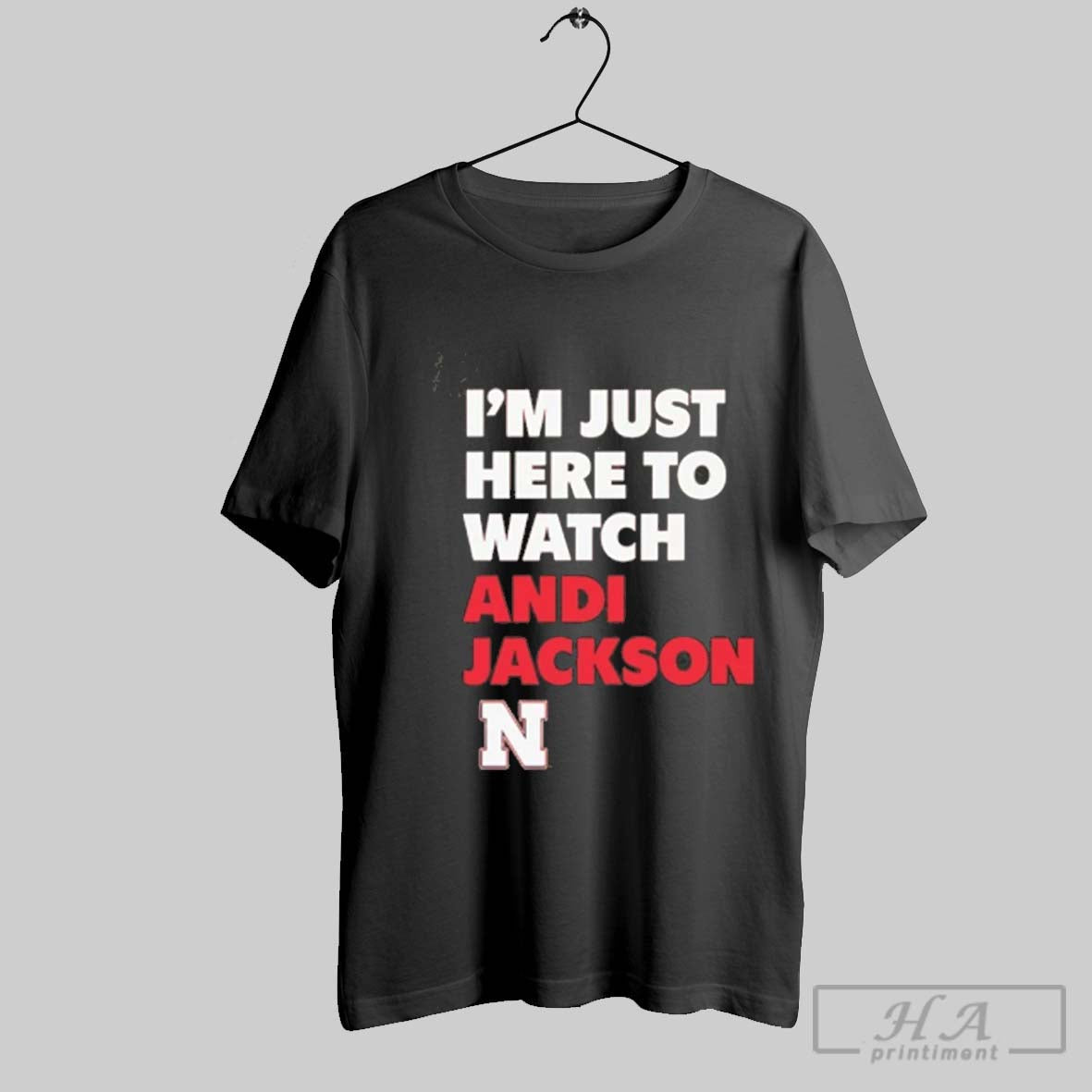 Official I Just Here Watch Andi Jackson Nebraska Huskers T-Shirts, Hoodie, Sweatshirt - T-Shirt, Sweatshirt, Hoodie
