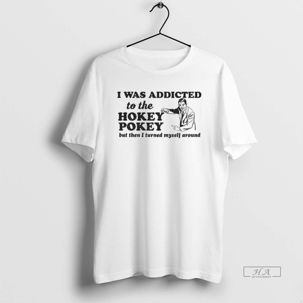 Official I Was Addicted Hokey Pokey But Then I Turned Myself Around T-Shirts, Hoodie, Sweatshirt - T-Shirt, Sweatshirt, Hoodie