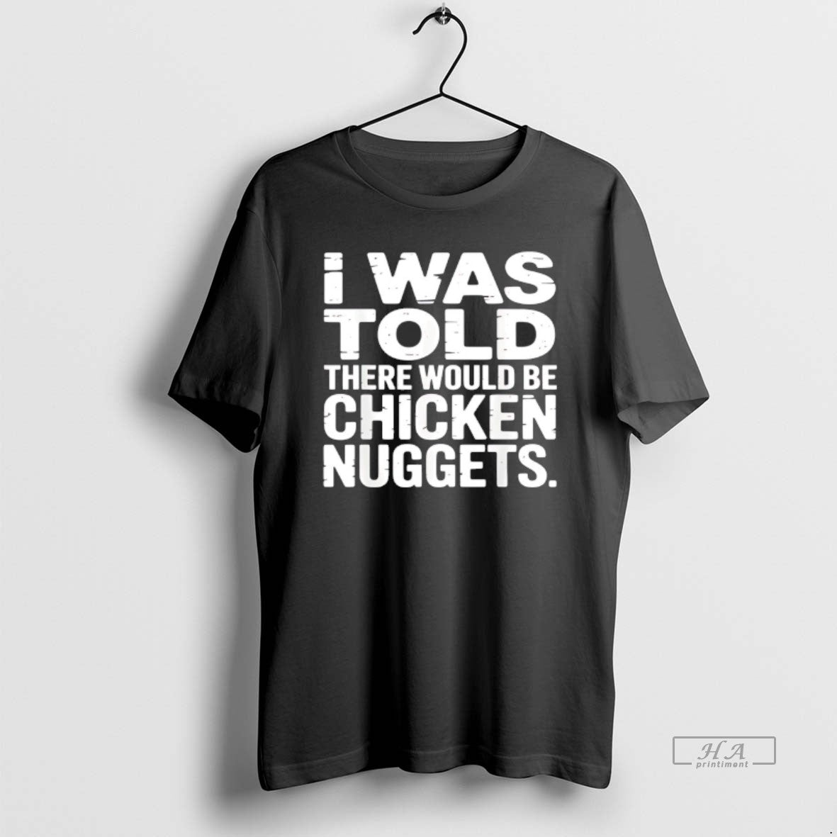 Official I Was Told There Would Be Chicken Nuggets T-Shirts, Hoodie, Sweatshirt - T-Shirt, Sweatshirt, Hoodie