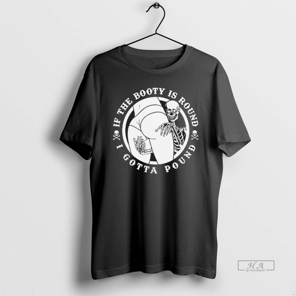Official If Booty Is Round I Gotta Pound T-Shirts, Hoodie, Sweatshirt - T-Shirt, Sweatshirt, Hoodie