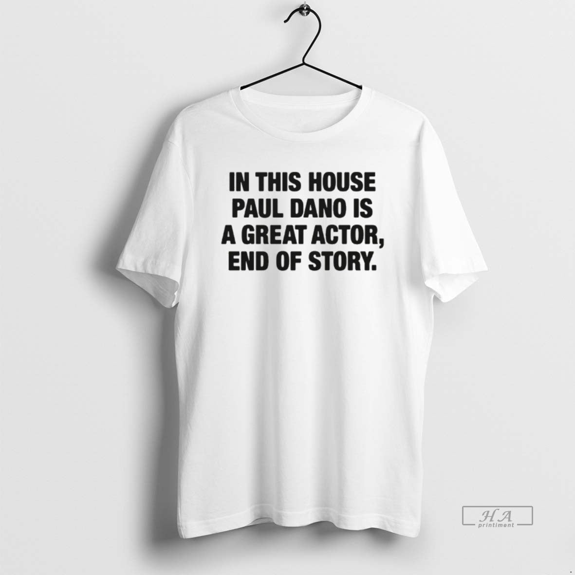 Official This House Paul Dano Is Great Actor End Story T-Shirts, Hoodie, Sweatshirt - T-Shirt, Sweatshirt, Hoodie