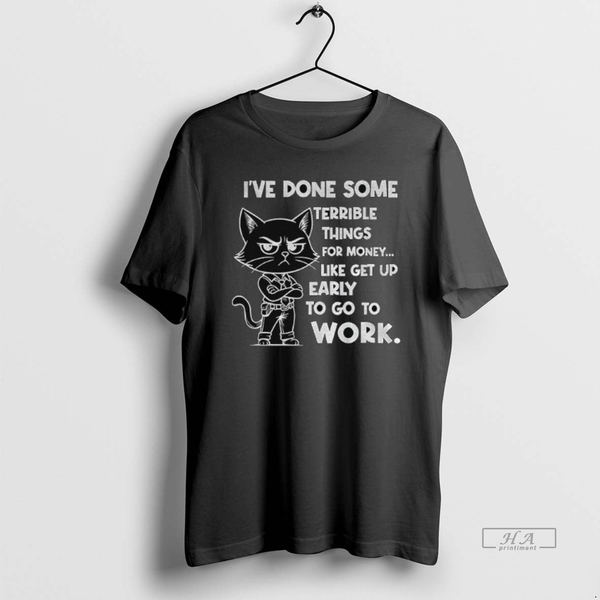 Official Ive Done Some Terrible Things Money Like Get Up Early Go T-Shirts, Hoodie, Sweatshirt - T-Shirt, Sweatshirt, Hoodie
