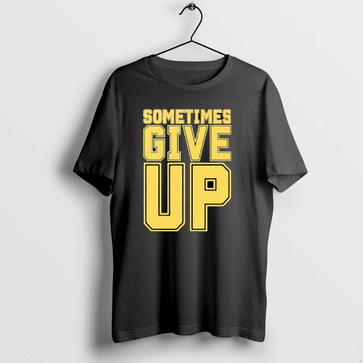 Official John Cena Sometimes Give Up Text T-Shirts, Hoodie, Sweatshirt - T-Shirt, Sweatshirt, Hoodie