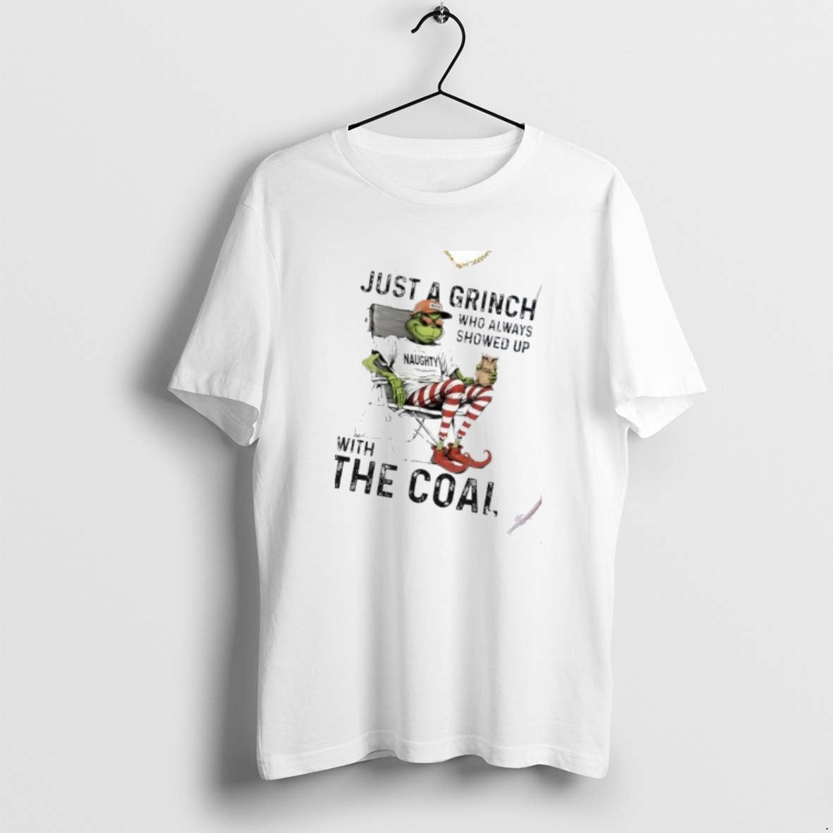 Official Just Grinch Who Always Showed Up Coal T-Shirts, Hoodie, Sweatshirt - T-Shirt, Sweatshirt, Hoodie