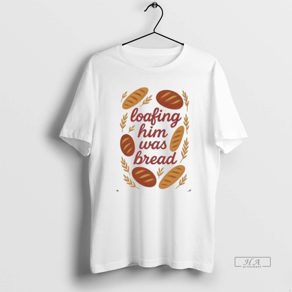 Official Loafing Him Was Bread T-Shirts, Hoodie, Sweatshirt - T-Shirt, Sweatshirt, Hoodie