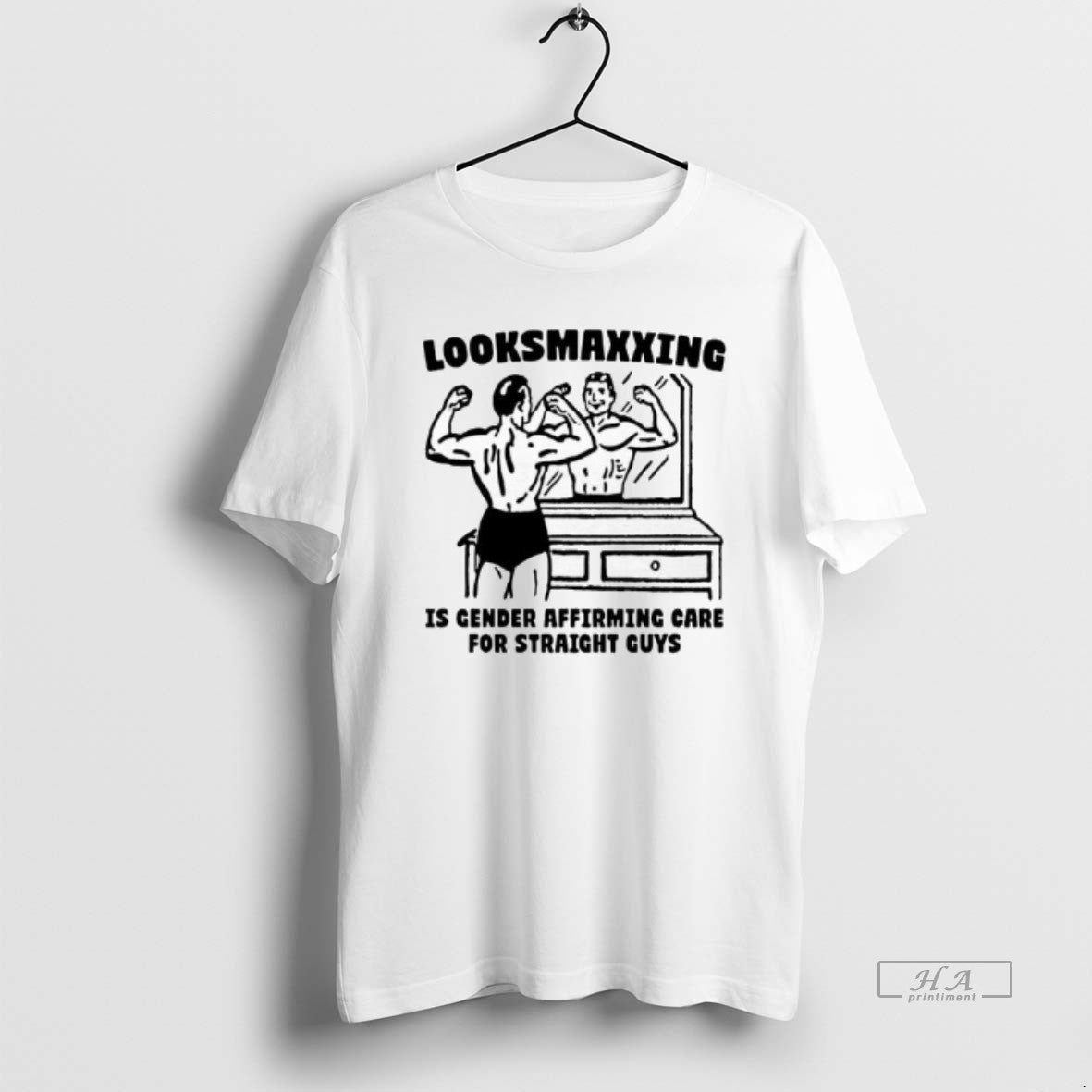 Official Looksmaxxing Is Gender Affirming Care Straight Guys T-Shirts, Hoodie, Sweatshirt - T-Shirt, Sweatshirt, Hoodie