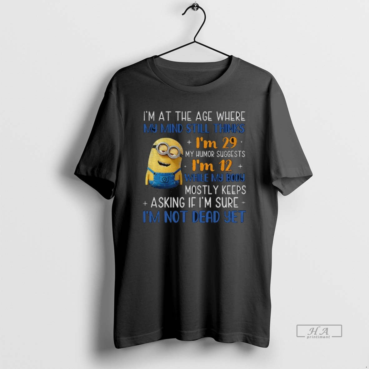 Official Minion Im Age Where My Mind Still Thinks Im 29 My Humor T-Shirts, Hoodie, Sweatshirt - T-Shirt, Sweatshirt, Hoodie