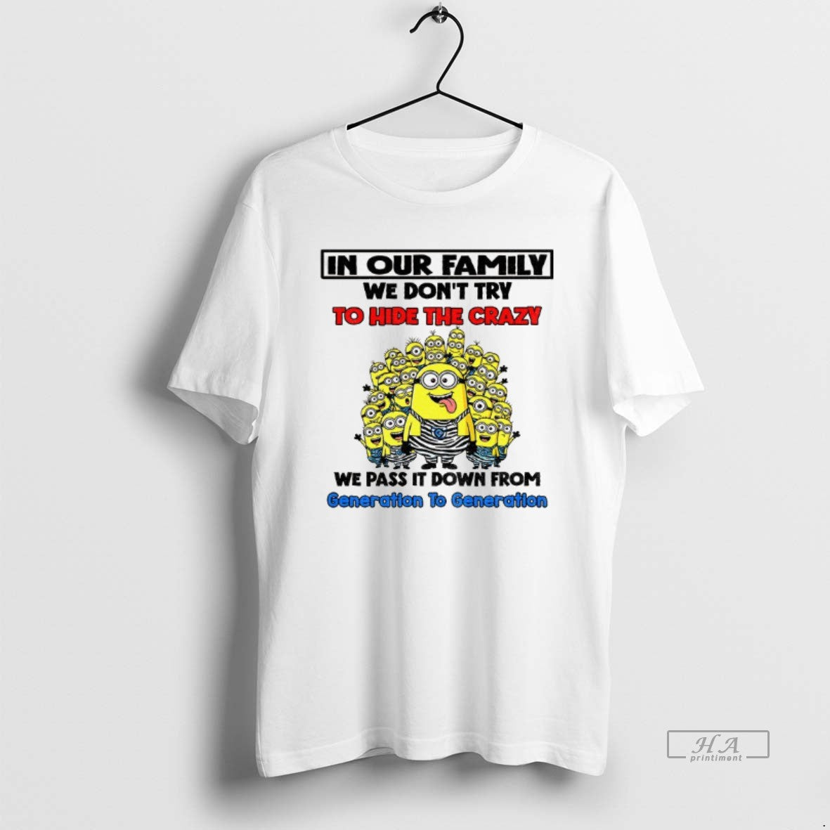 Official Minion Our Family We Dont Try Hide Crazy We Pass T-Shirts, Hoodie, Sweatshirt - T-Shirt, Sweatshirt, Hoodie