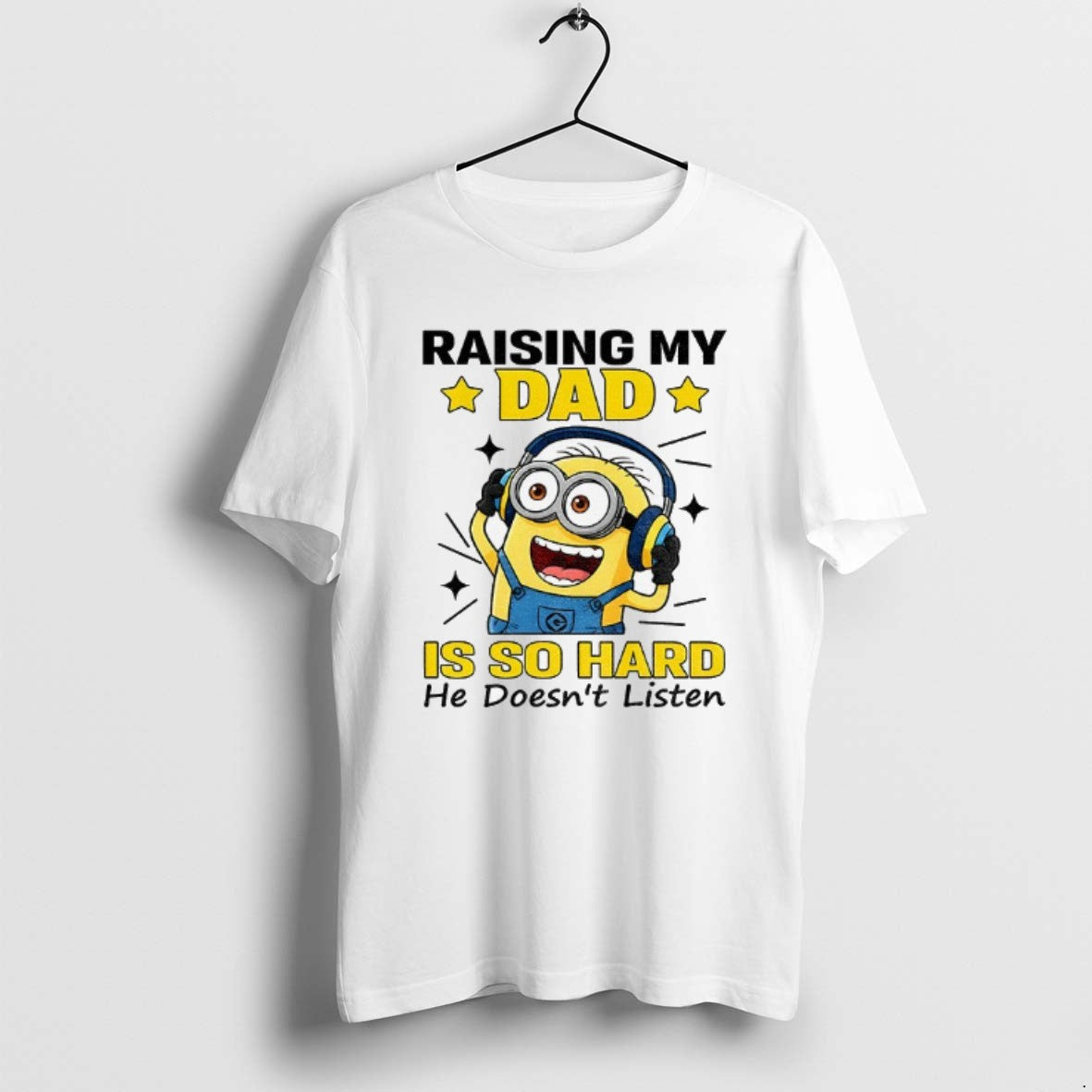 Official Minion Raising My Dad Is So Hard He Doesnt Listen T-Shirts, Hoodie, Sweatshirt - T-Shirt, Sweatshirt, Hoodie