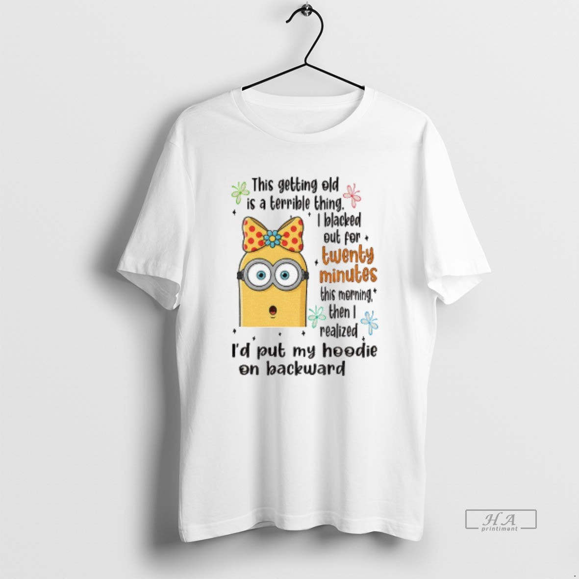 Official Minion This Getting Old Is Terrible Thing I Blacked Out Twenty Minutes T-Shirts, Hoodie, Sweatshirt - T-Shirt, Sweatshirt, Hoodie