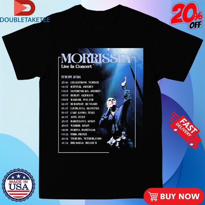 Morrissey Europe 2026 Live In Concert Shirts Unisex T-shirt, Sweatshirt, Hoodie, Long Sleeve Tee - T-Shirt, Sweatshirt, Hoodie