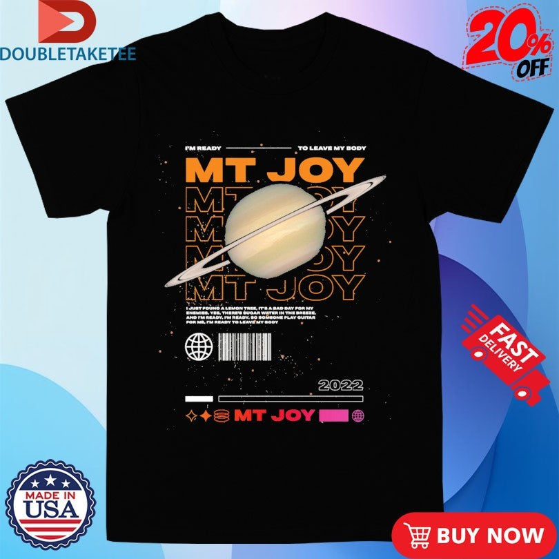 Mt. Joy Im Ready To Leave My Body Space Shirts Unisex T-shirt, Sweatshirt, Hoodie, Long Sleeve Tee - T-Shirt, Sweatshirt, Hoodie