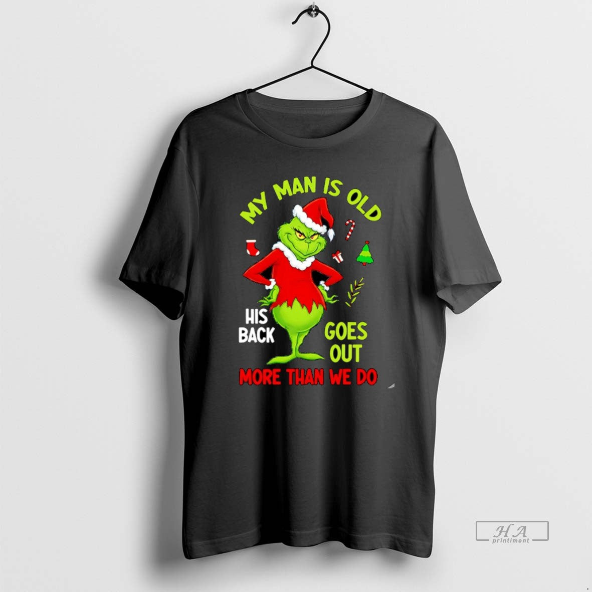 Official My Man Is Old His Back Goes Out More Than We Do Grinch T-Shirts, Hoodie, Sweatshirt - T-Shirt, Sweatshirt, Hoodie
