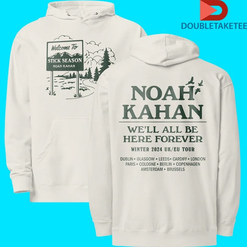 Noah Kahan Welcome To Stick Season Well All Be Here Forever Winter 2024 Uk Eu Tour Shirts - T-Shirt, Sweatshirt, Hoodie