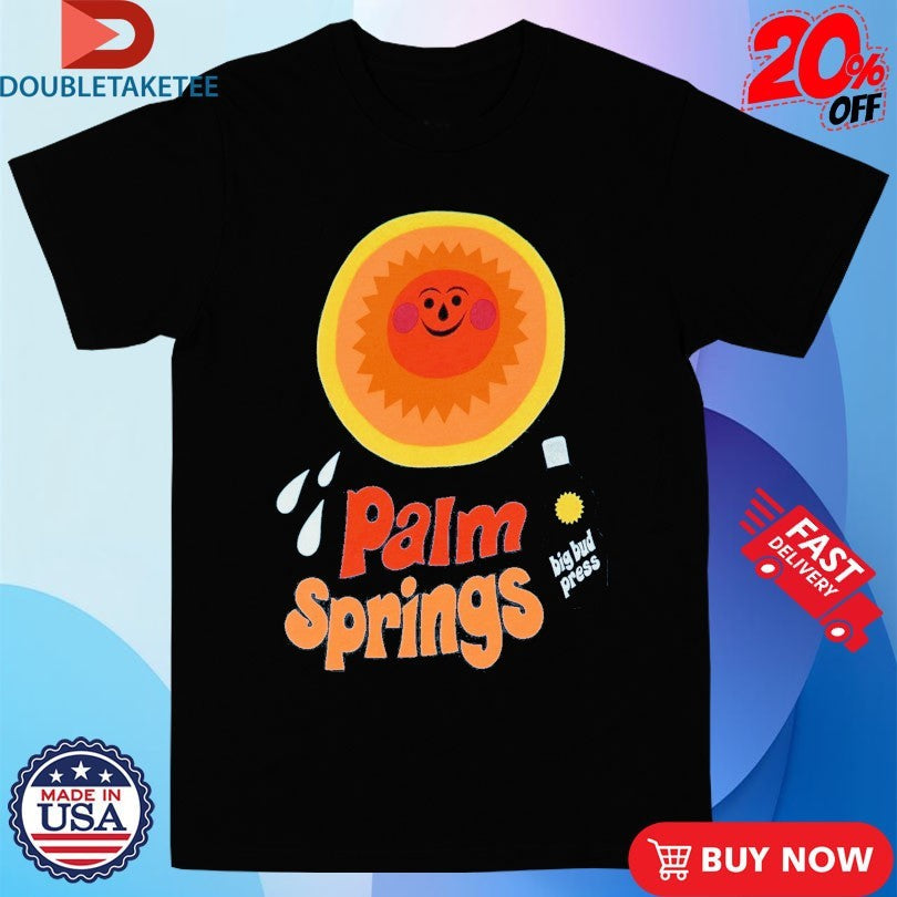 Palm Springs Big Bud Press Shirts Unisex T-shirt, Sweatshirt, Hoodie, Long Sleeve Tee - T-Shirt, Sweatshirt, Hoodie