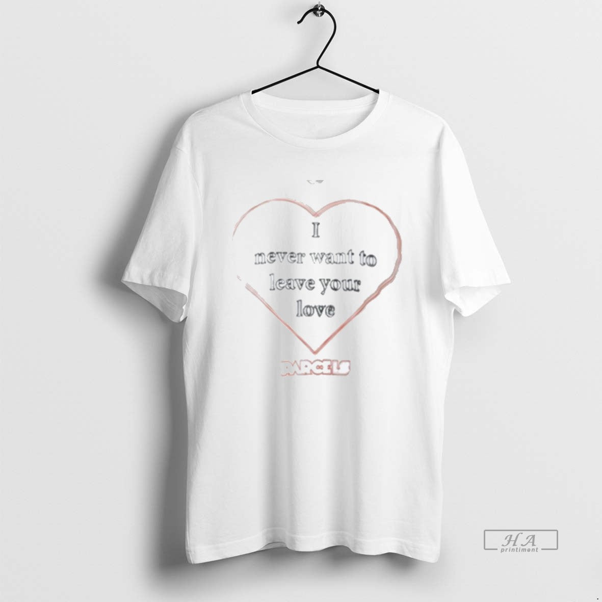 Official Parcels I Never Want Leave You Love T-Shirts, Hoodie, Sweatshirt - T-Shirt, Sweatshirt, Hoodie