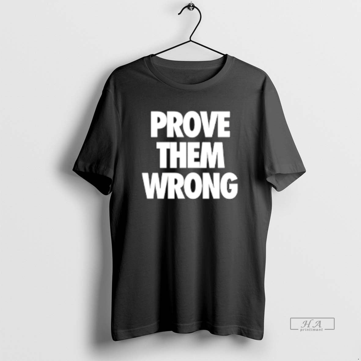 Official Prove Them Wrong T-Shirts, Hoodie, Sweatshirt - T-Shirt, Sweatshirt, Hoodie