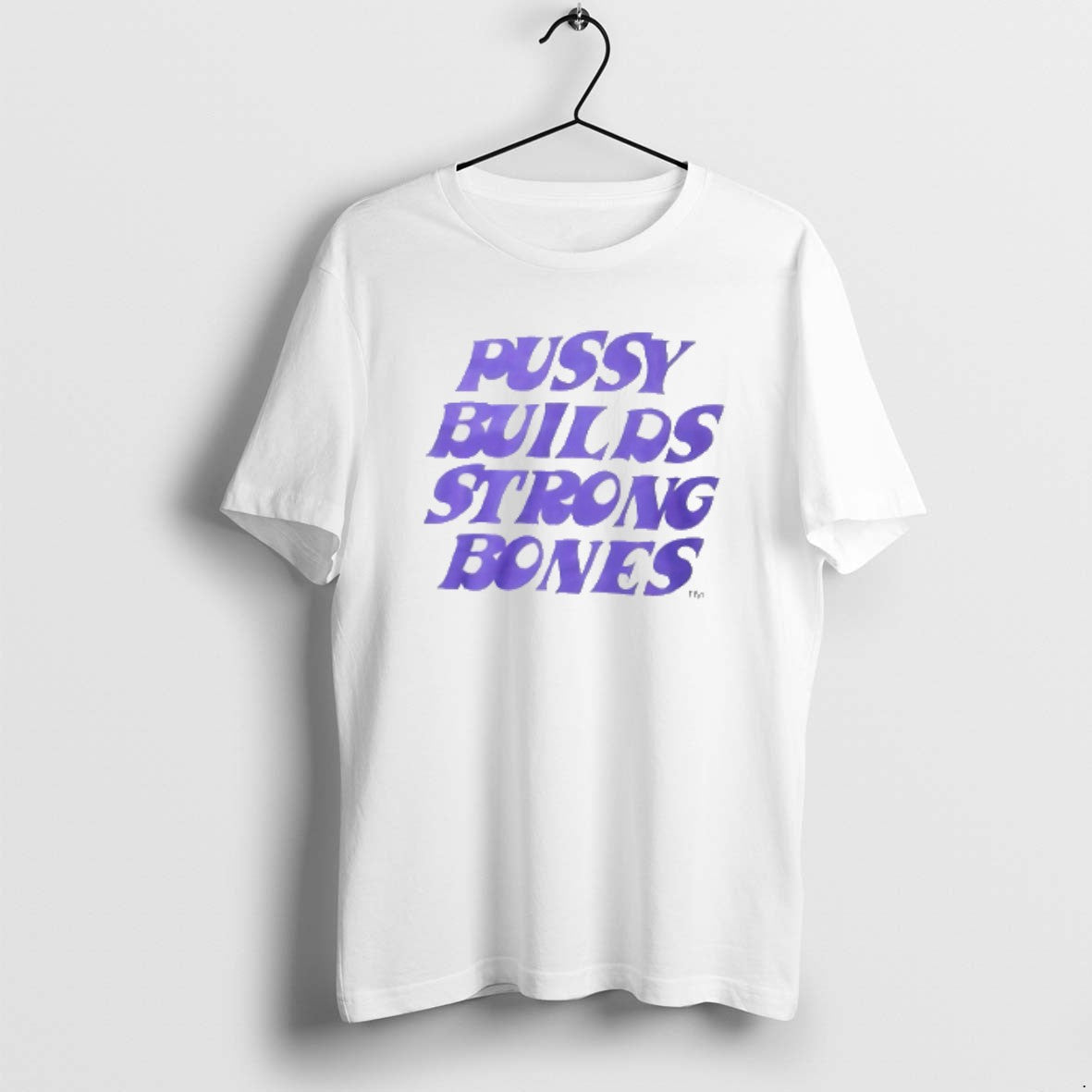 Official Pussy Builds Strong Bones T-Shirts, Hoodie, Sweatshirt - T-Shirt, Sweatshirt, Hoodie