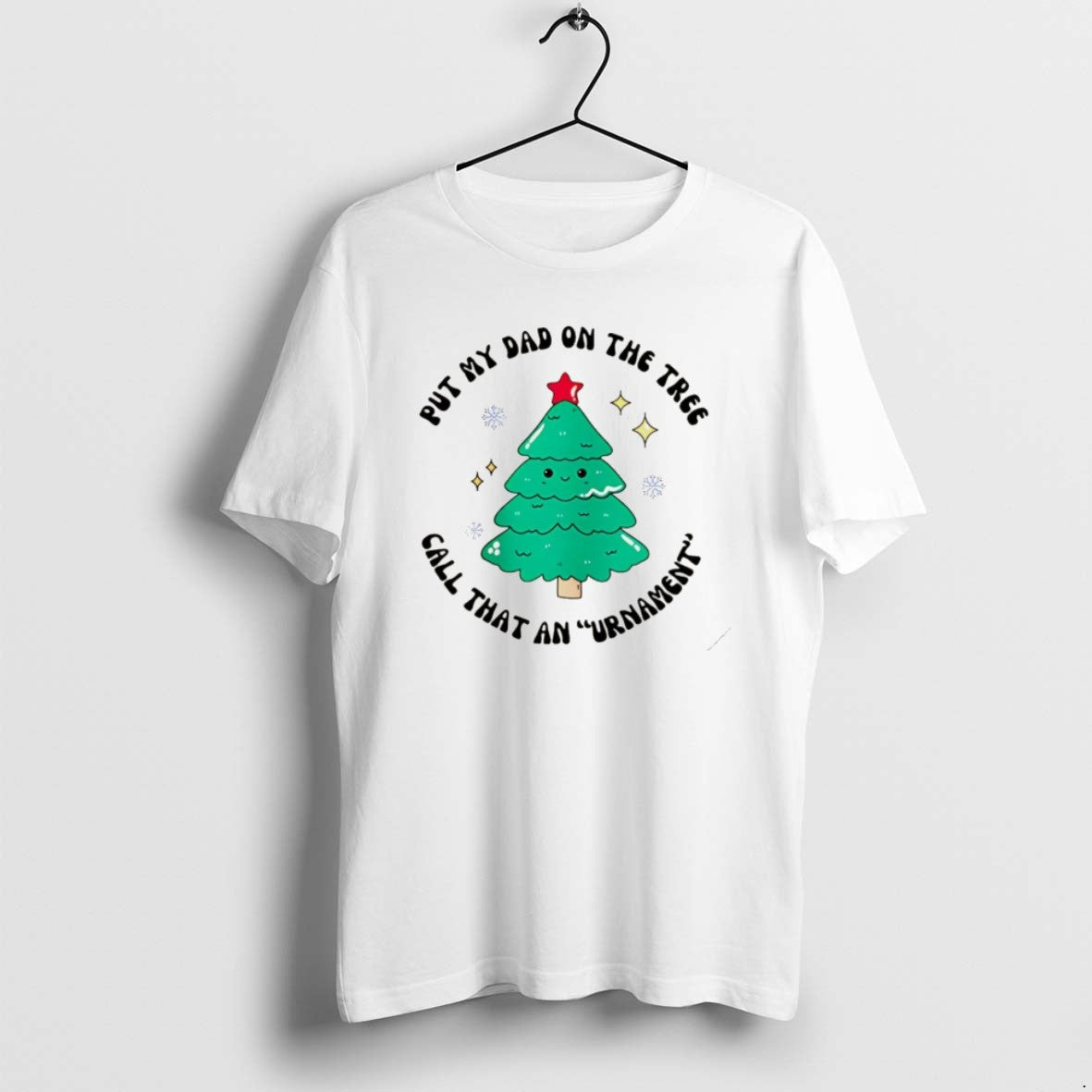 Official Put My Dad Tree Call That Urnament Tree T-Shirts, Hoodie, Sweatshirt - T-Shirt, Sweatshirt, Hoodie