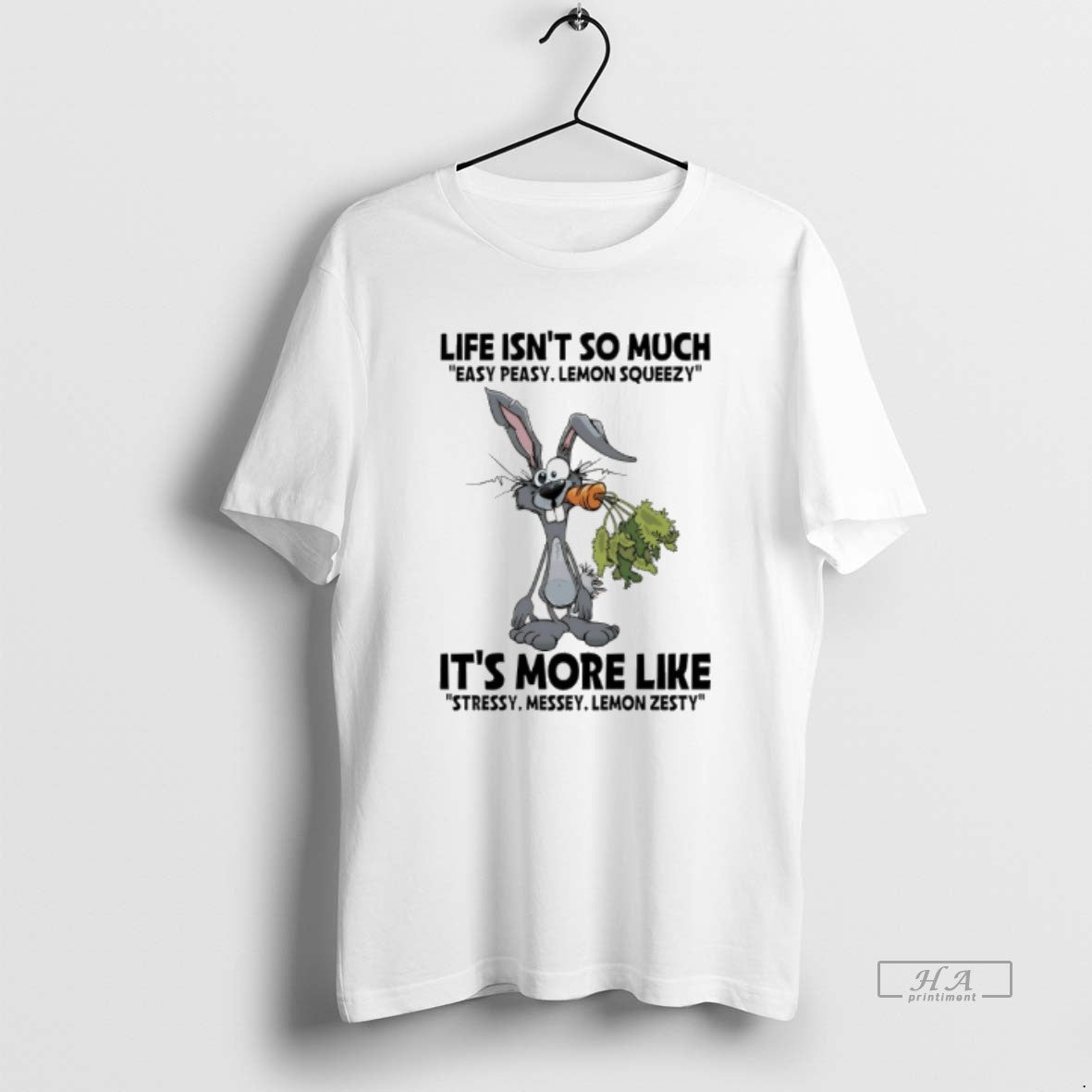 Official Rabbit Life Isnt So Much Easy Peasy Lemon Squeezy More Like Stressy Messy T-Shirts, Hoodie, Sweatshirt - T-Shirt, Sweatshirt, Hoodie