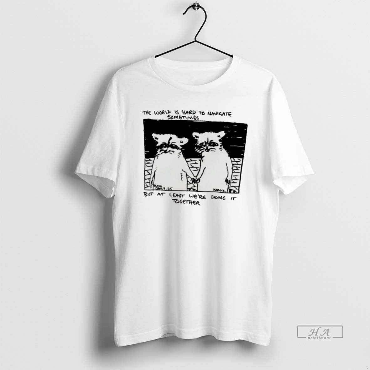 Official Raccoon World Is Hard Navigate But Least Were Doing Together T-Shirts, Hoodie, Sweatshirt - T-Shirt, Sweatshirt, Hoodie