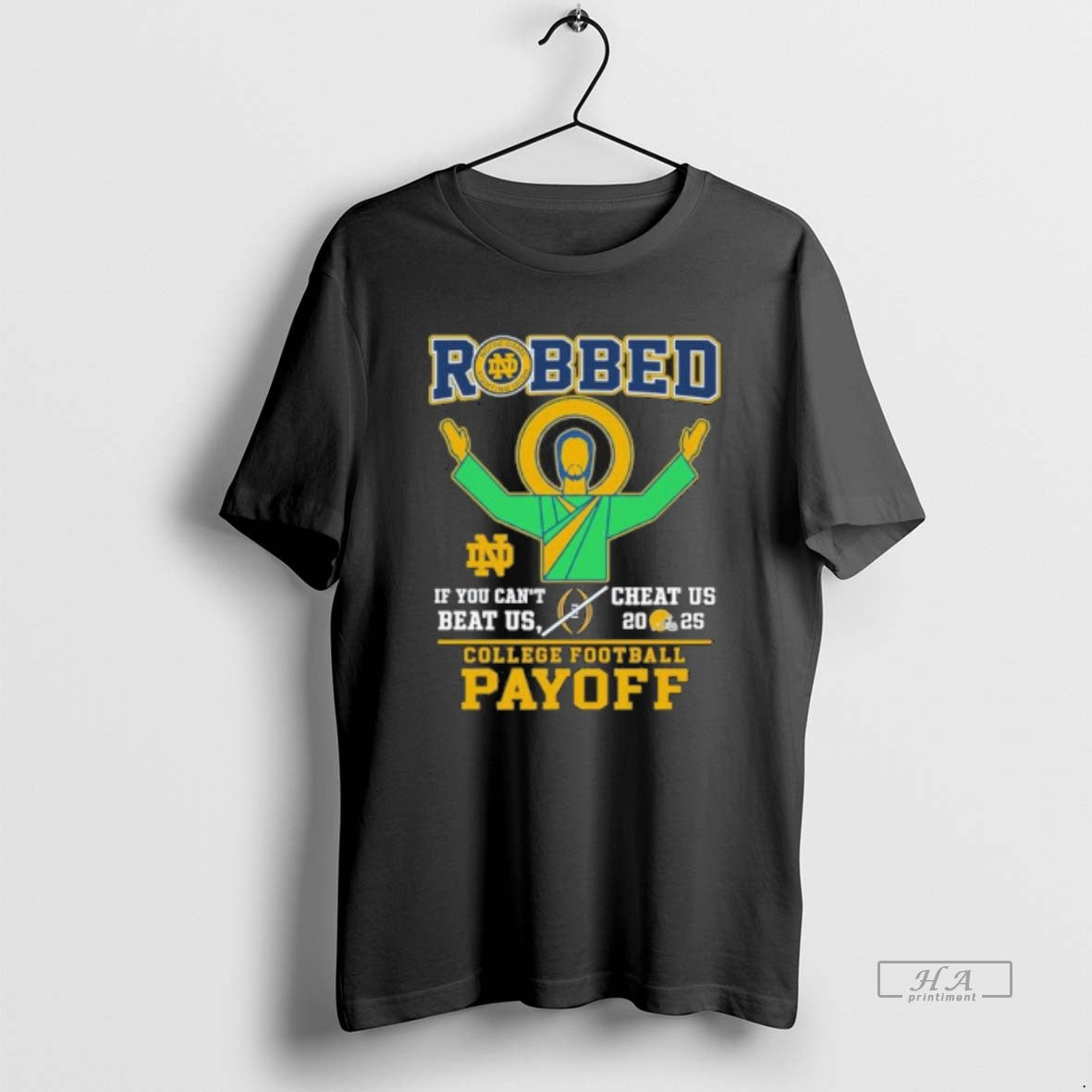 Official Robbed Notre Dame Football If You Cant Beat Us Cheat Us Cfp 2025 T-Shirts, Hoodie, Sweatshirt - T-Shirt, Sweatshirt, Hoodie