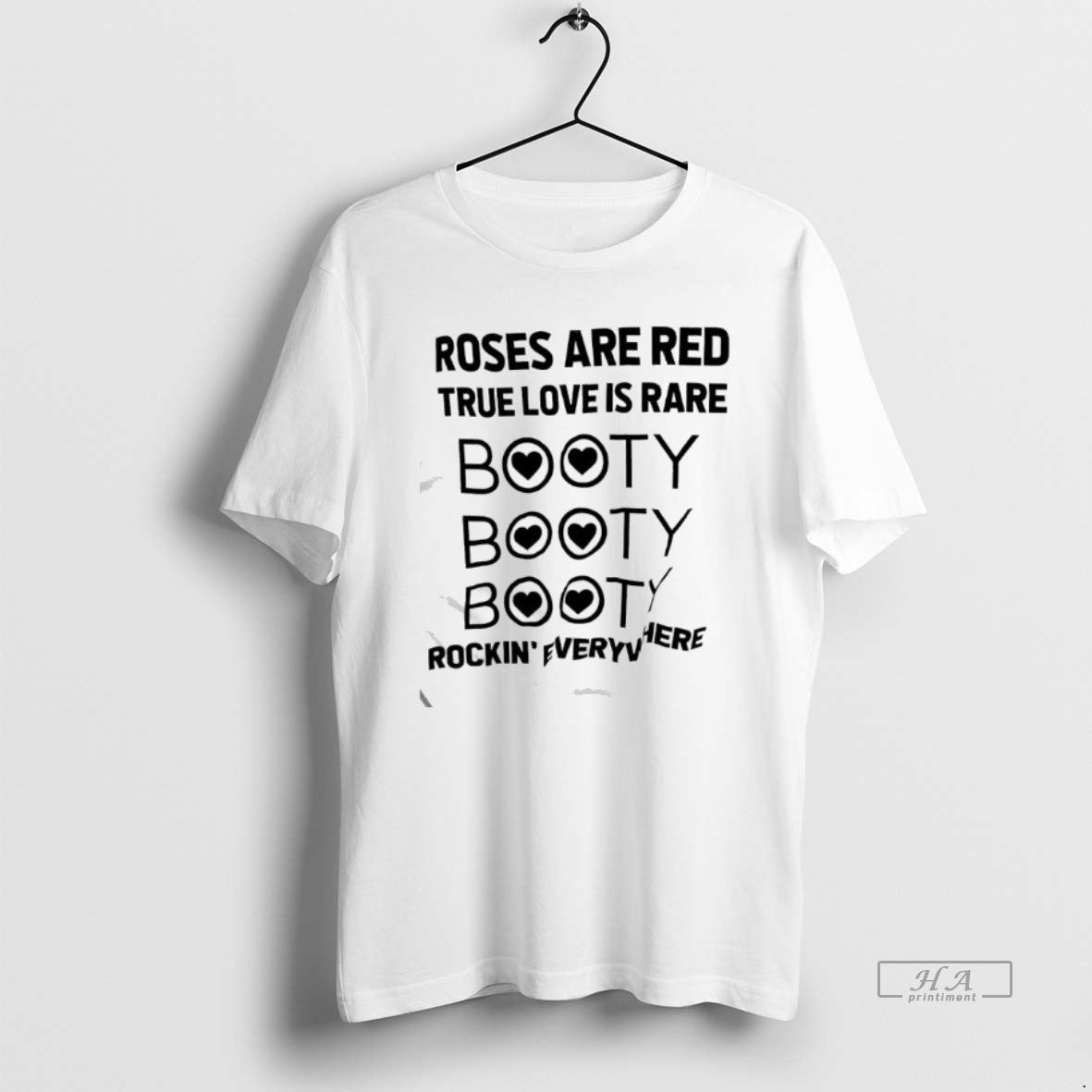 Official Roses Are Red True Love Is Rare Booty Booty Booty Rockin Everywhere T-Shirts, Hoodie, Sweatshirt - T-Shirt, Sweatshirt, Hoodie