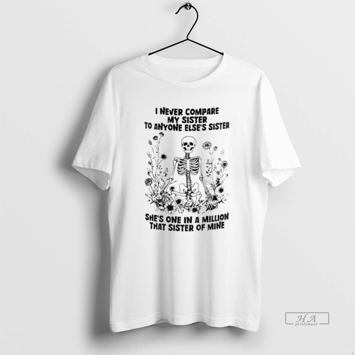 Official Skeleton I Never Compare My Sister Anyone Elses Sister Shes One T-Shirts, Hoodie, Sweatshirt - T-Shirt, Sweatshirt, Hoodie