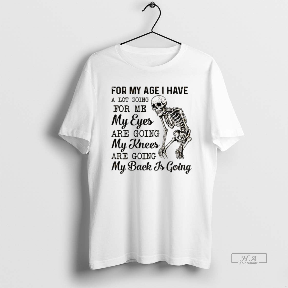 Official Skeleton My Age I Have Lot Going Me My Eyes Are T-Shirts, Hoodie, Sweatshirt - T-Shirt, Sweatshirt, Hoodie