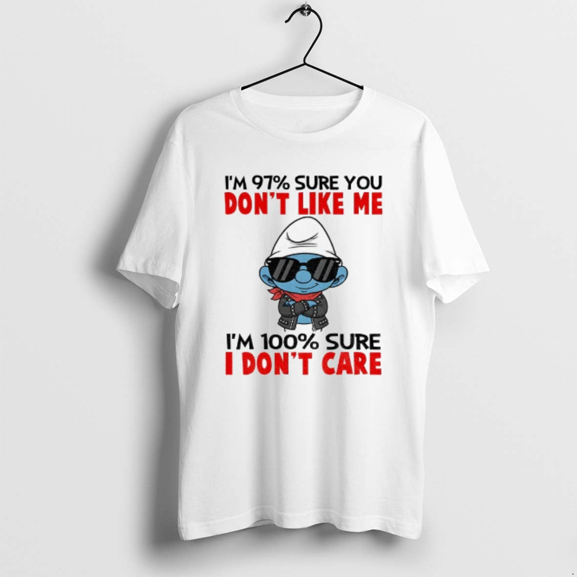 Official Smurf Im 97 Sure You Dont Like Me Im 100 Sure I Dont Care T-Shirts, Hoodie, Sweatshirt - T-Shirt, Sweatshirt, Hoodie